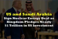 US and Saudi Arabia Sign Landmark Nuclear Deal, Raising Global Concerns