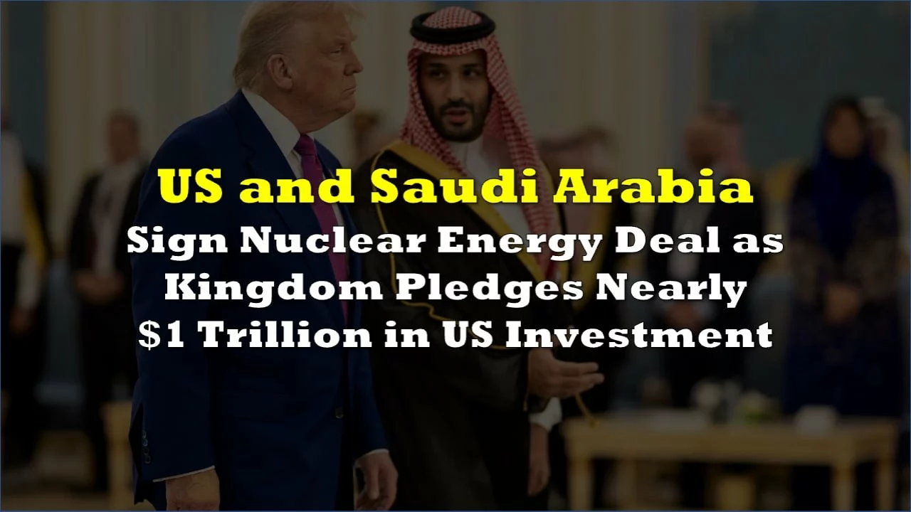 US and Saudi Arabia Sign Landmark Nuclear Deal, Raising Global Concerns