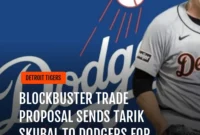 Dodgers Acquire Tarik Skubal in Blockbuster Move to Strengthen Rotation